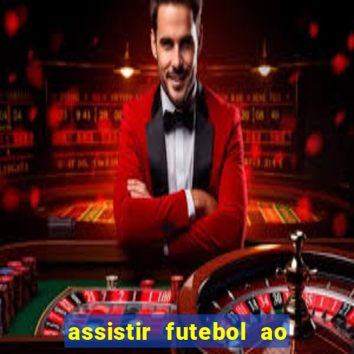 assistir futebol ao vivo sem virus